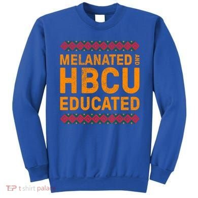 Melanated Hbcu Educated (Historically Black Colleges Uni’s) Gift Sweatshirt