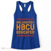 Melanated Hbcu Educated (Historically Black Colleges Uni’s) Gift Women's Tank Top thumb 0