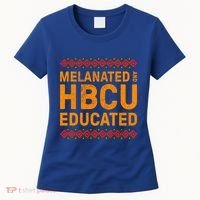 Melanated Hbcu Educated (Historically Black Colleges Uni’s) Gift Women's T-Shirt thumb 0