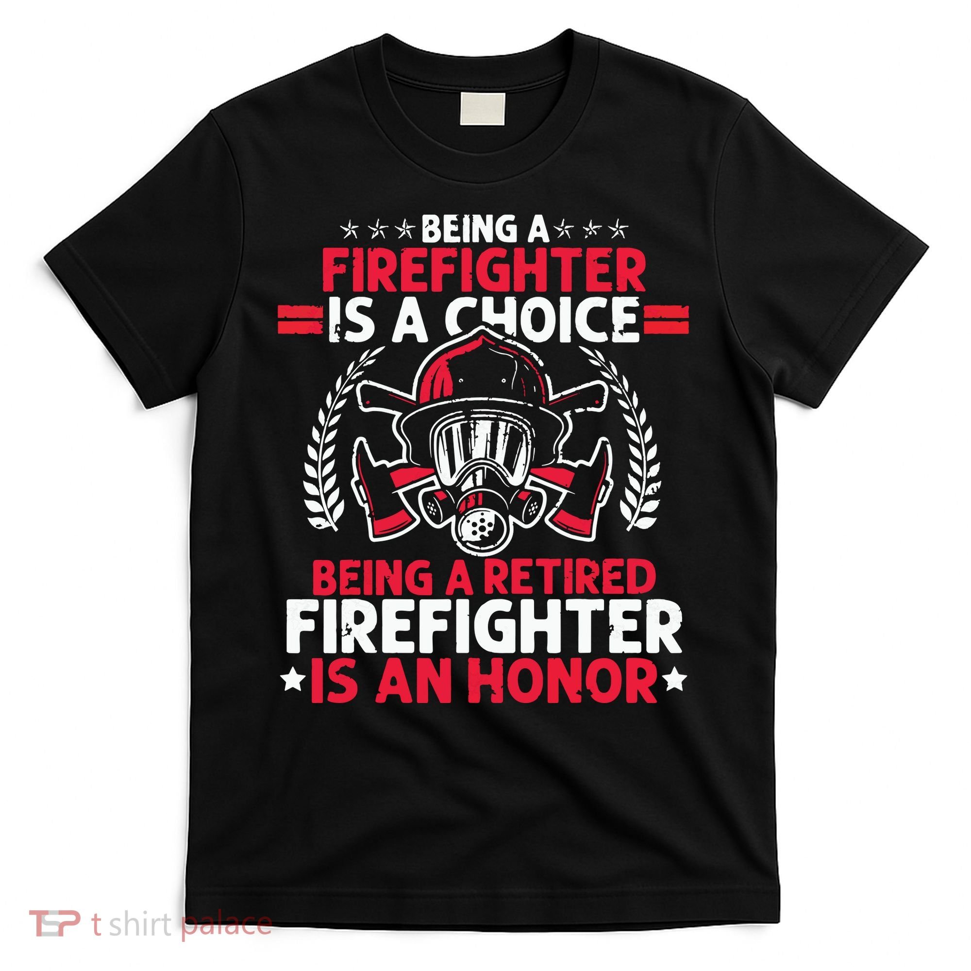 Men Heroic Fireman Gift Idea Retired Firefighter T-Shirt