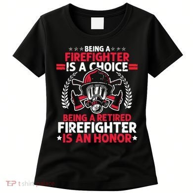 Men Heroic Fireman Gift Idea Retired Firefighter Women's T-Shirt