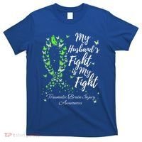 My Husband’s Fight My Fight Traumatic Brain Injury Awareness Gift T-Shirt thumb 0
