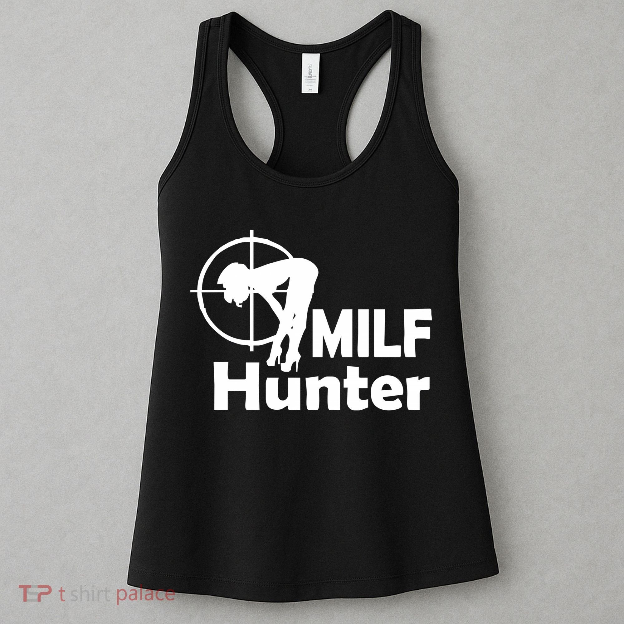 MILF Hunter | Funny Adult Humor Joke For Men Who Love Milfs Women's Tank Top