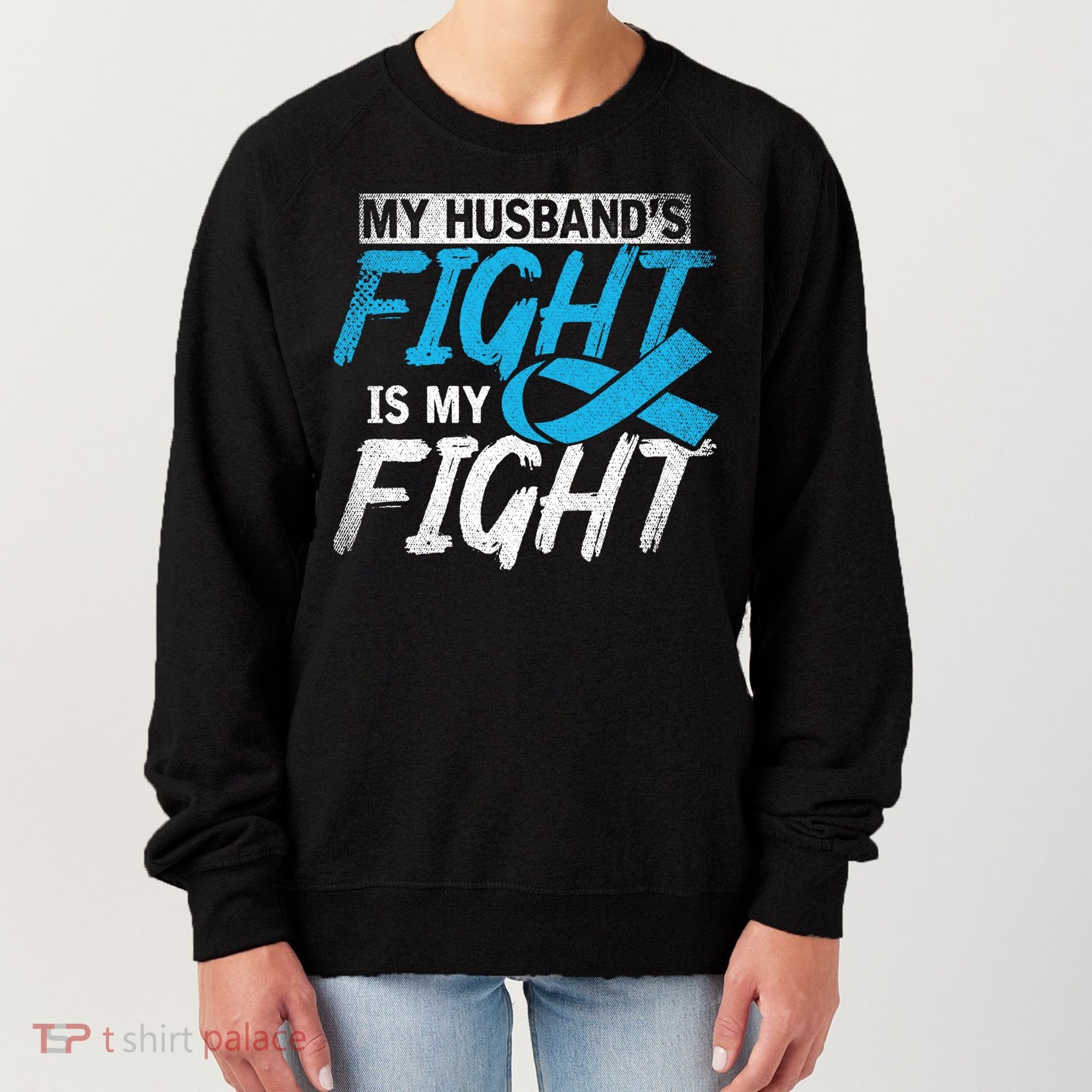 My Husbands Fight Is My Fight Prostate Cancer Awareness Gift Women's Sweatshirt