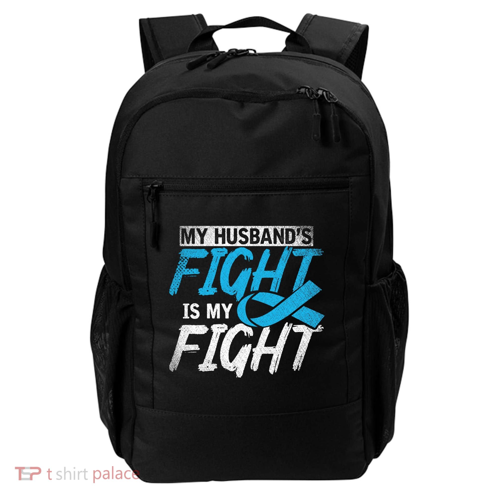 My Husbands Fight Is My Fight Prostate Cancer Awareness Gift Backpack