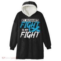 My Husbands Fight Is My Fight Prostate Cancer Awareness Gift Hooded Wearable Blanket thumb 0