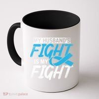My Husbands Fight Is My Fight Prostate Cancer Awareness Gift Coffee Mug thumb 0