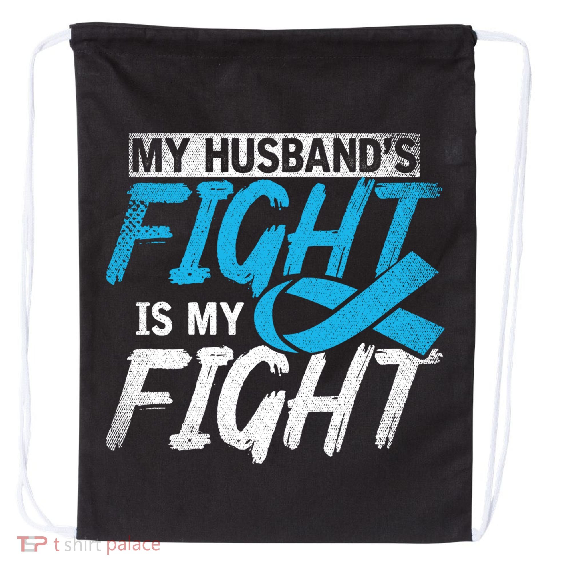 My Husbands Fight Is My Fight Prostate Cancer Awareness Gift Drawstring Bag