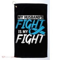 My Husbands Fight Is My Fight Prostate Cancer Awareness Gift Golf Towel thumb 0