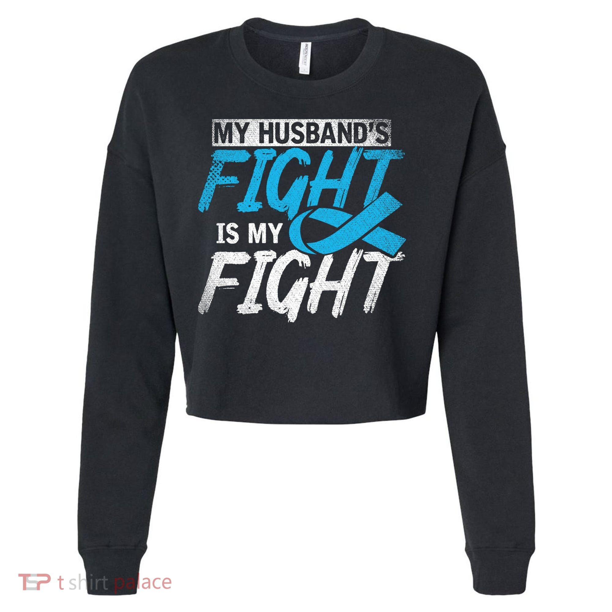 My Husbands Fight Is My Fight Prostate Cancer Awareness Gift Cropped Pullover Crew