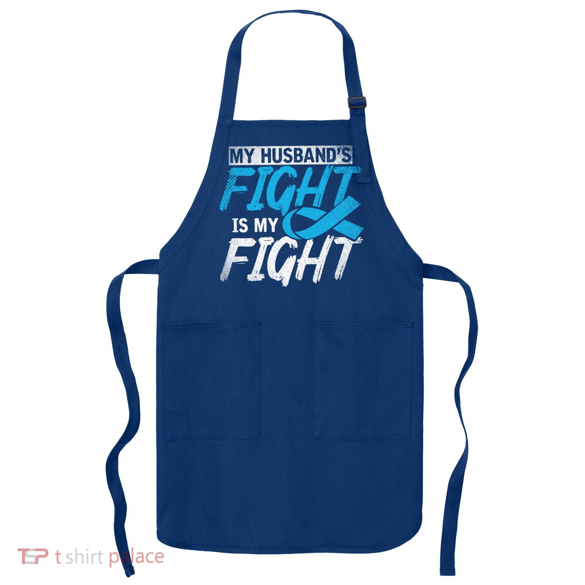 My Husbands Fight Is My Fight Prostate Cancer Awareness Gift Apron