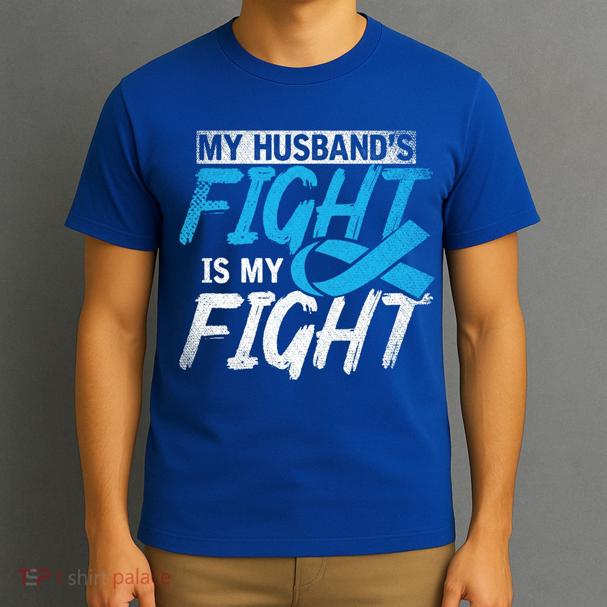 My Husbands Fight Is My Fight Prostate Cancer Awareness Gift T-Shirt