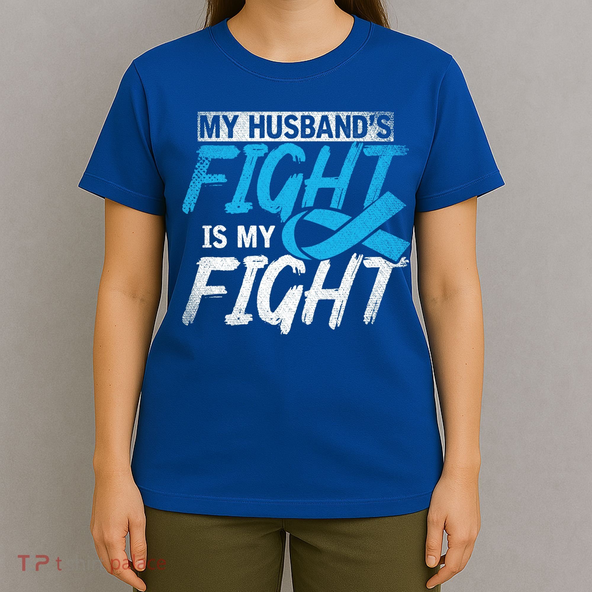 My Husbands Fight Is My Fight Prostate Cancer Awareness Gift T-Shirt
