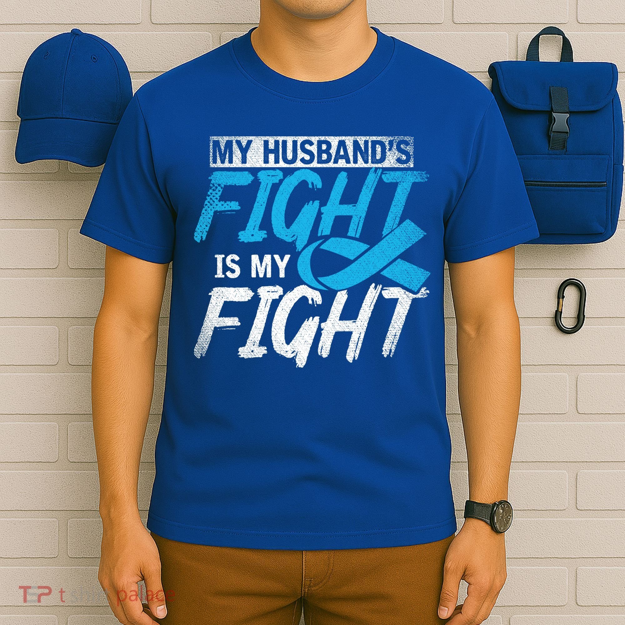 My Husbands Fight Is My Fight Prostate Cancer Awareness Gift T-Shirt