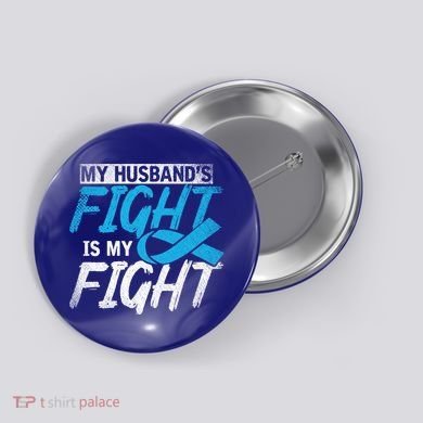 My Husbands Fight Is My Fight Prostate Cancer Awareness Gift Button