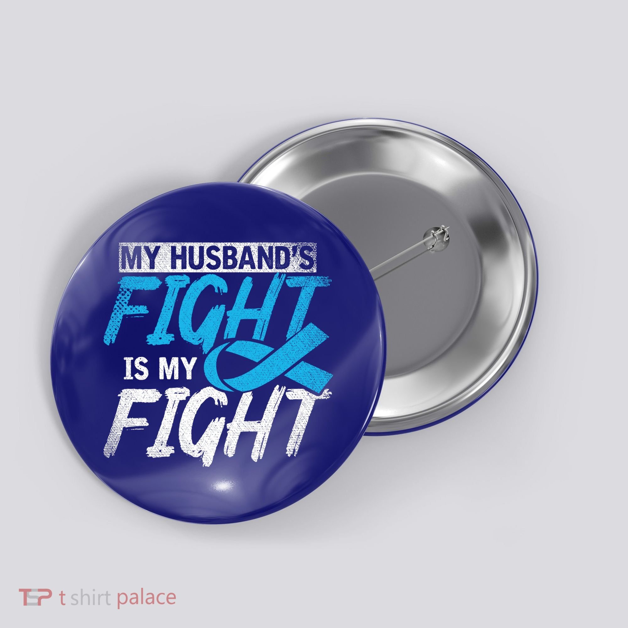 My Husbands Fight Is My Fight Prostate Cancer Awareness Gift Button