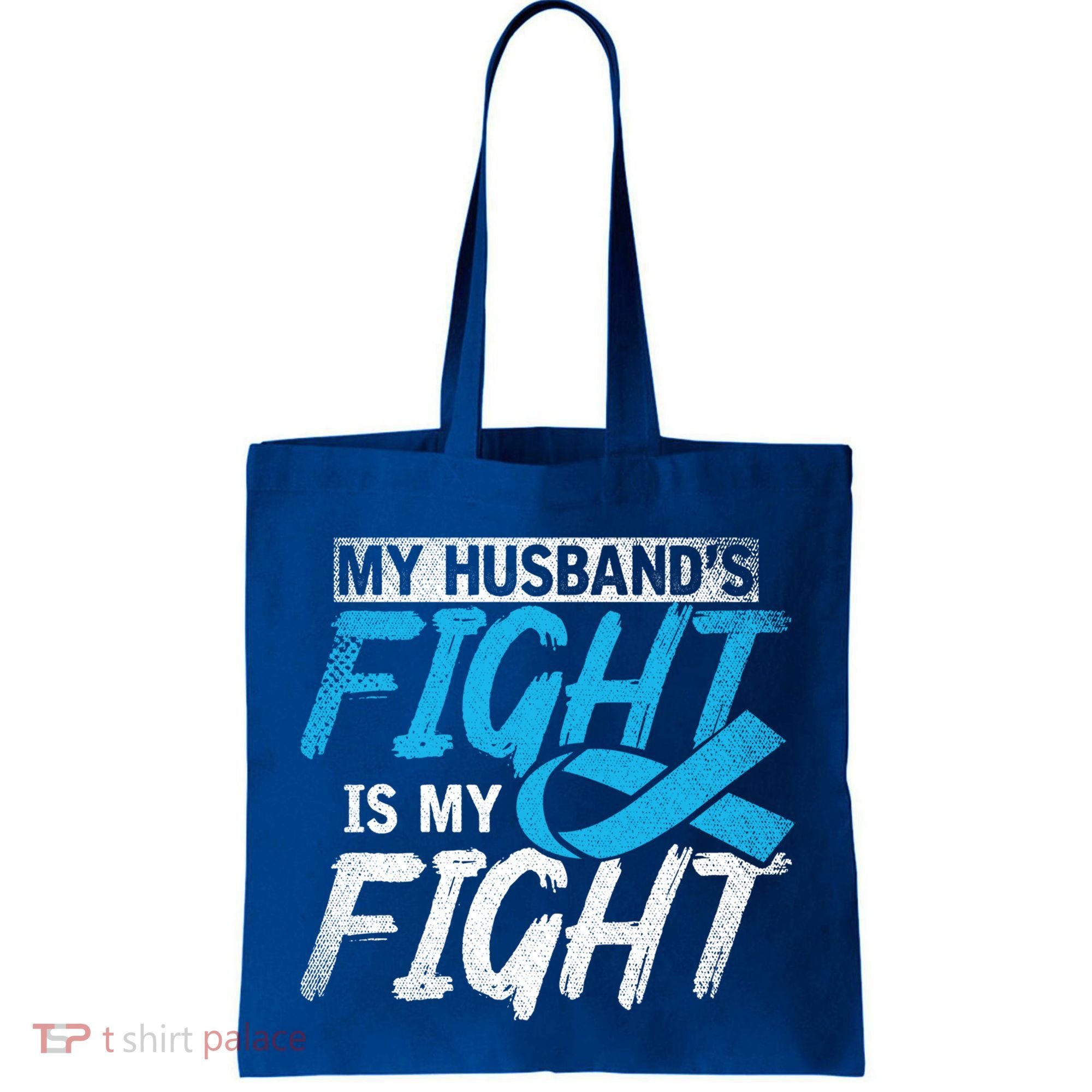 My Husbands Fight Is My Fight Prostate Cancer Awareness Gift Tote Bag