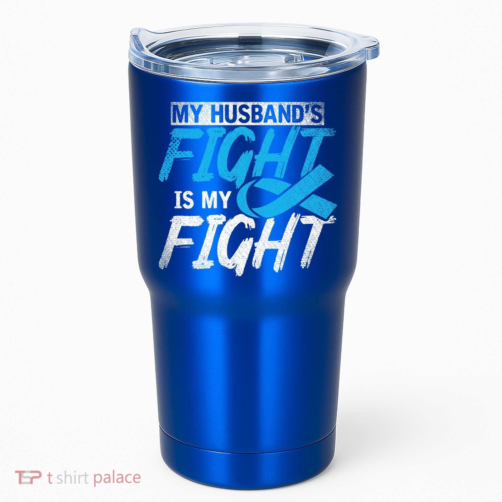 My Husbands Fight Is My Fight Prostate Cancer Awareness Gift Tumbler