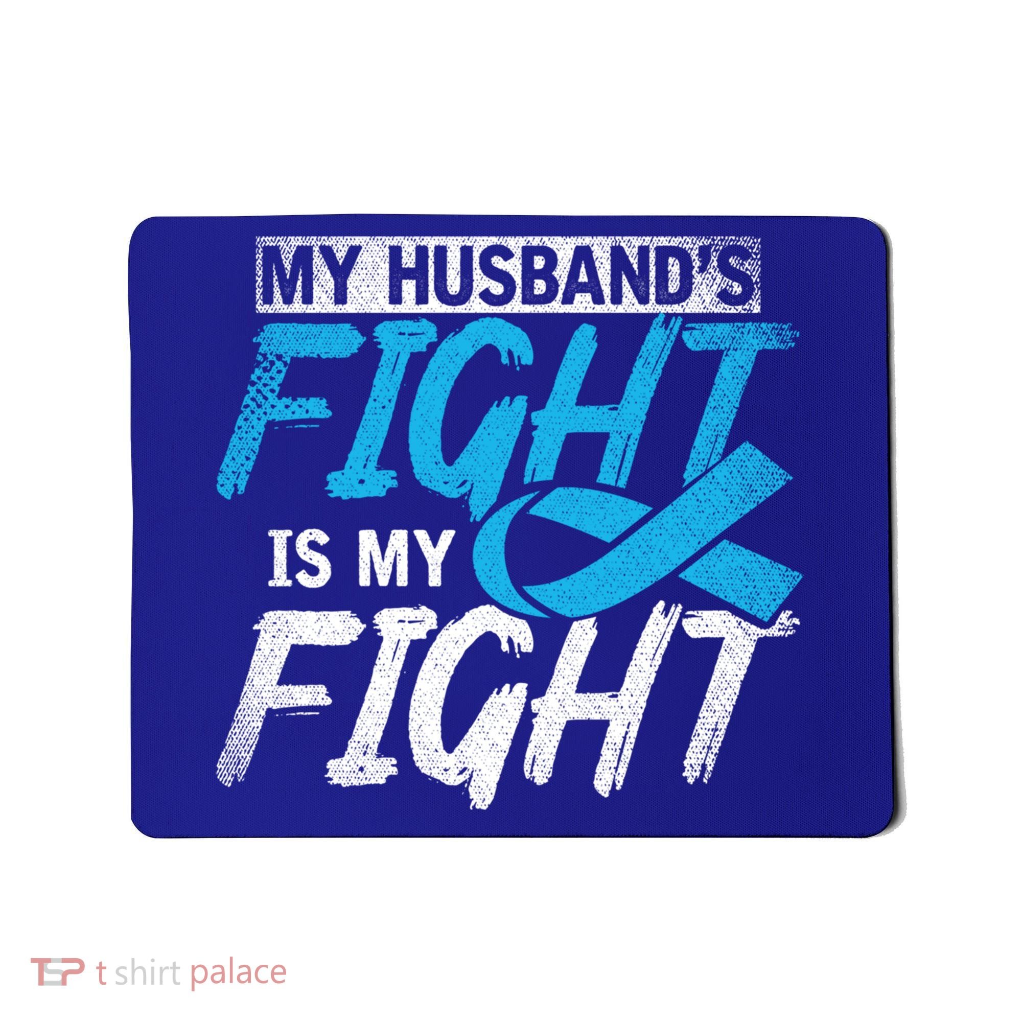 My Husbands Fight Is My Fight Prostate Cancer Awareness Gift Mousepad