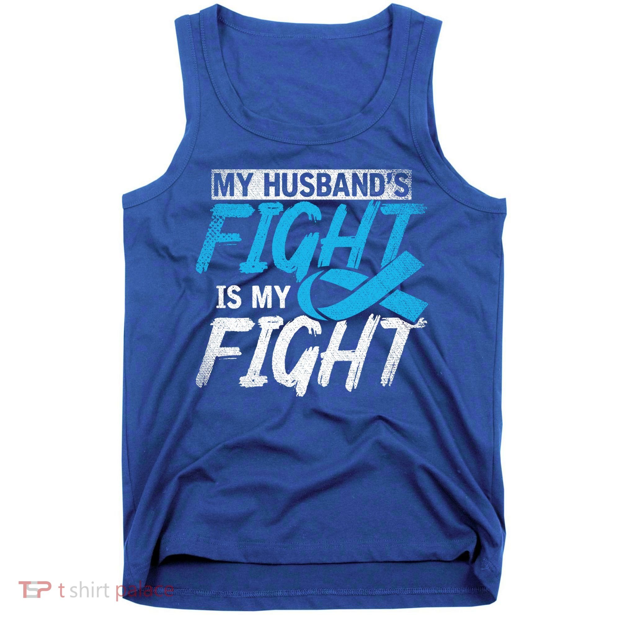 My Husbands Fight Is My Fight Prostate Cancer Awareness Gift Tank Top