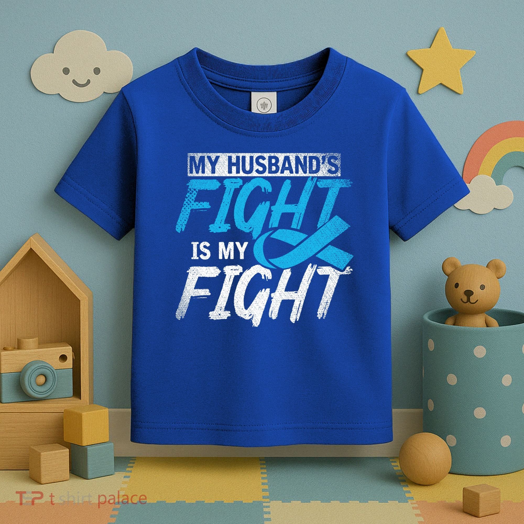 My Husbands Fight Is My Fight Prostate Cancer Awareness Gift Toddler T-Shirt