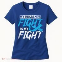 My Husbands Fight Is My Fight Prostate Cancer Awareness Gift Women's T-Shirt thumb 0