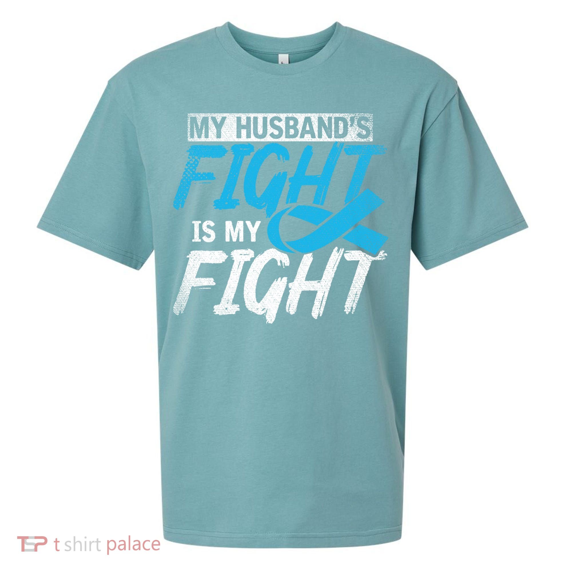 My Husbands Fight Is My Fight Prostate Cancer Awareness Gift Sueded Cloud Jersey T-Shirt