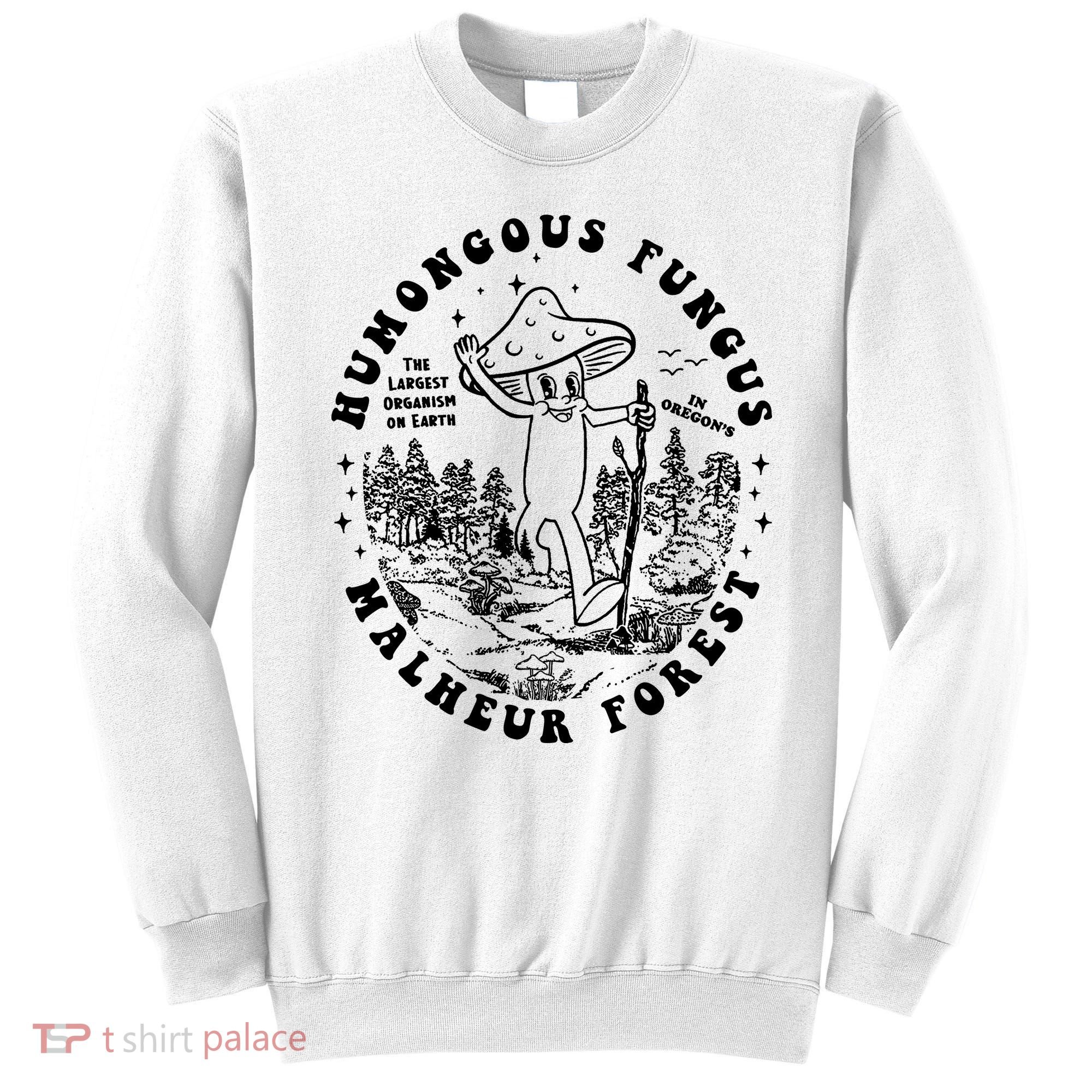 Mushroom Humongous Fungus Sweatshirt