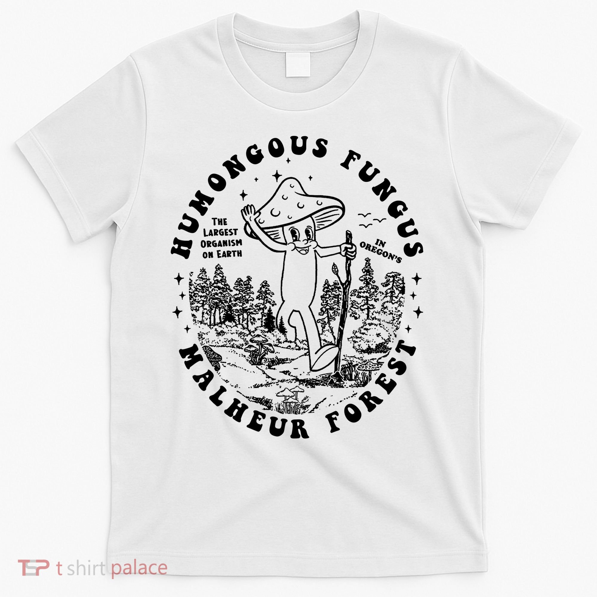 Mushroom Humongous Fungus T-Shirt
