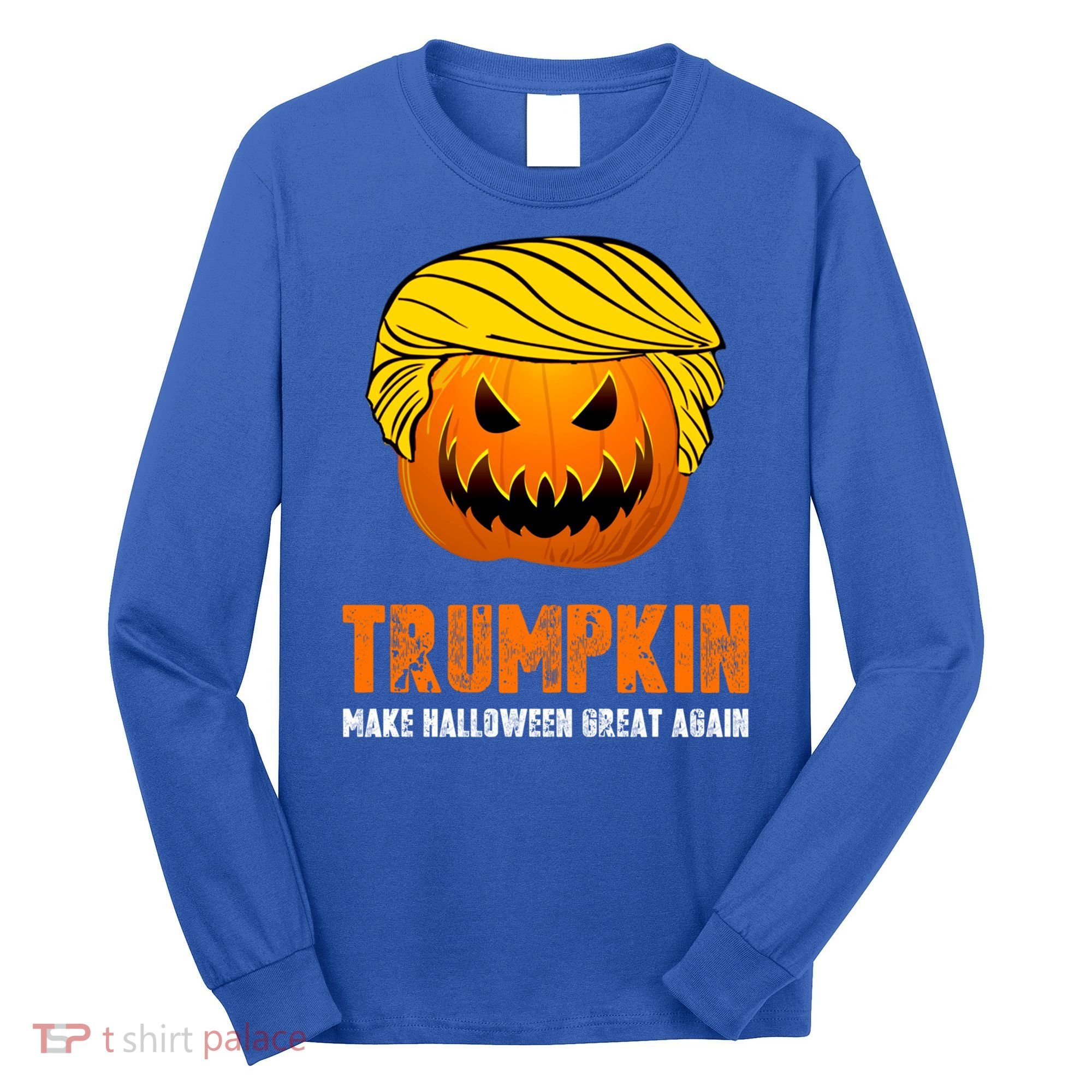 Make Halloween Great Again Trumpkin Cool Gift Long Sleeve Shirt