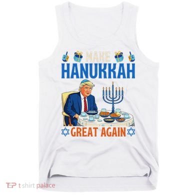 Make Hanukkah Great Again Donald Trump Dinner Jewish Tank Top