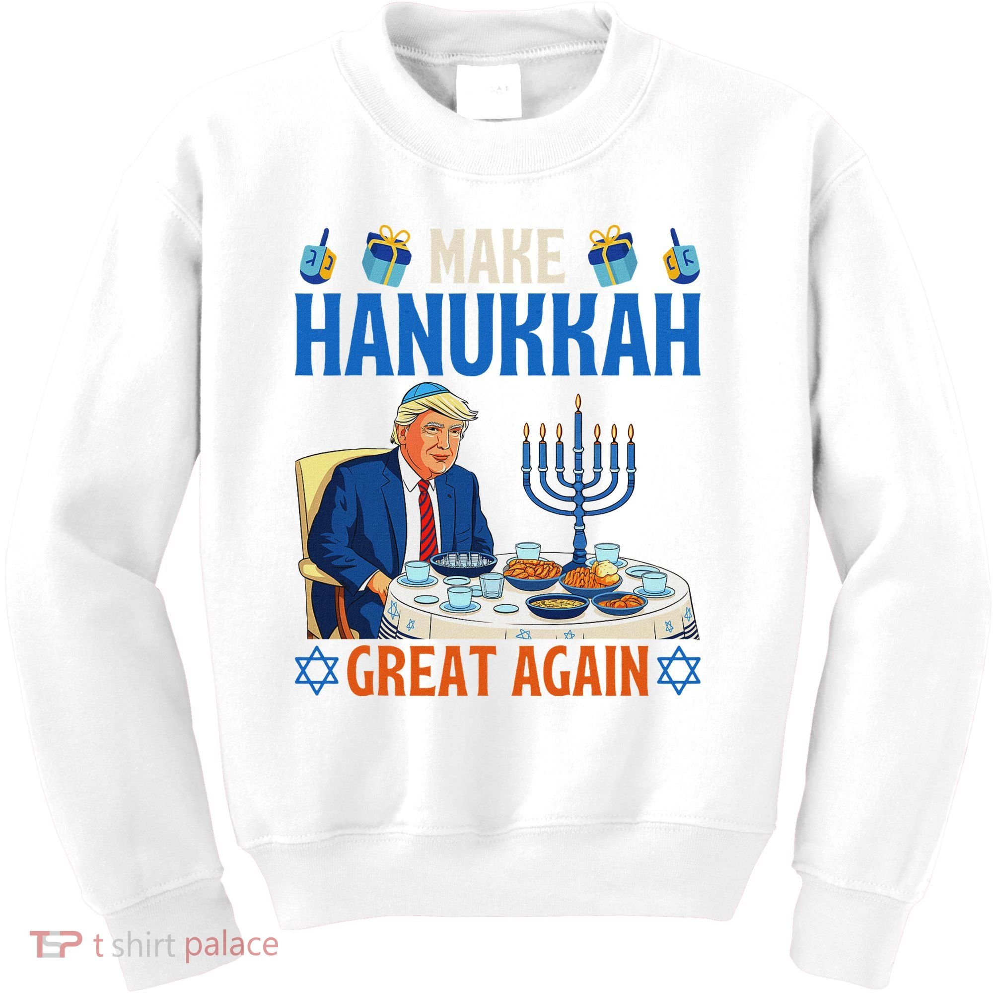 Make Hanukkah Great Again Donald Trump Dinner Jewish Kids Sweatshirt