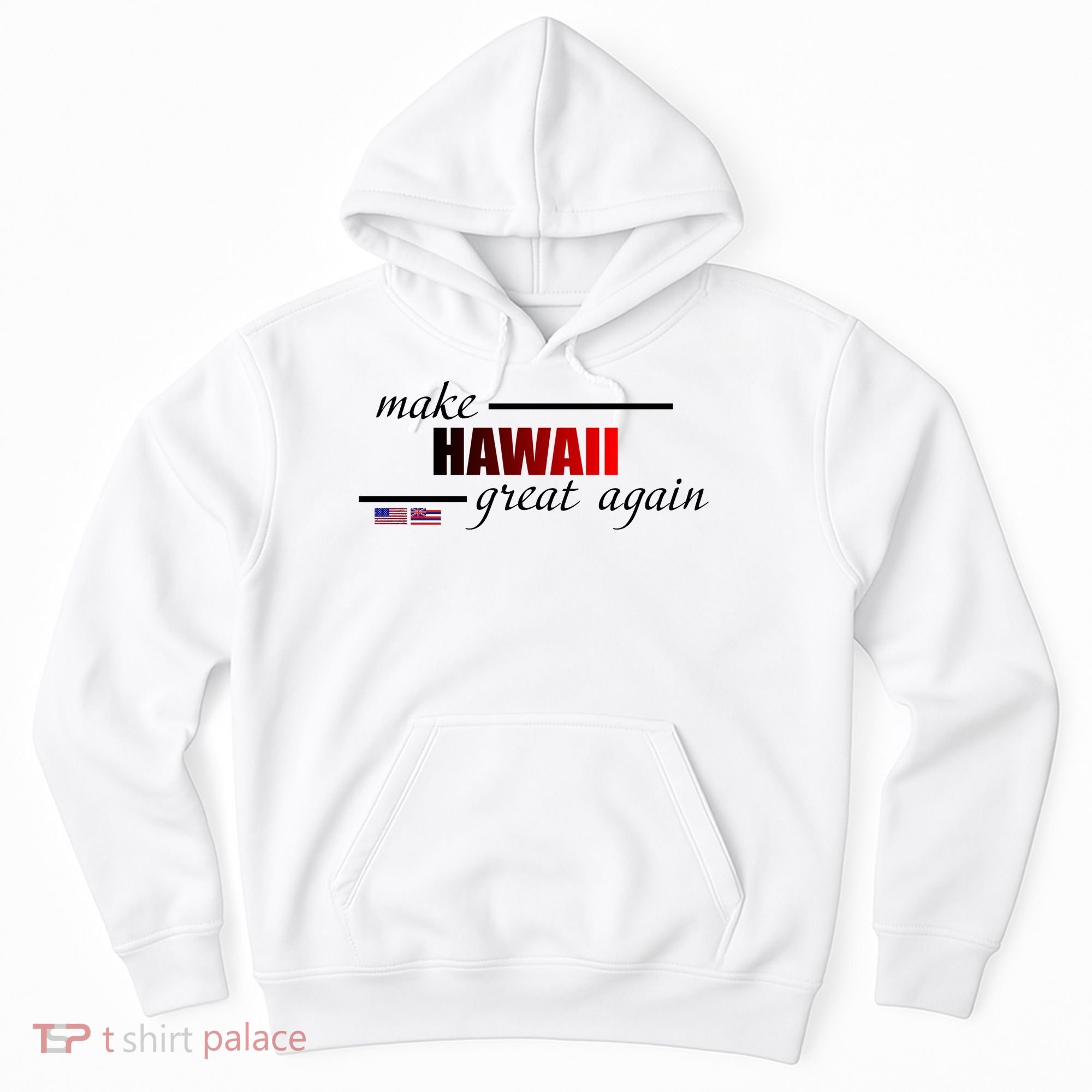 Make Hawaii Great Again Hoodie