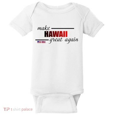 Make Hawaii Great Again Baby Bodysuit