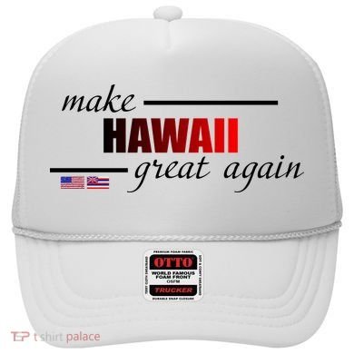 Make Hawaii Great Again Hat