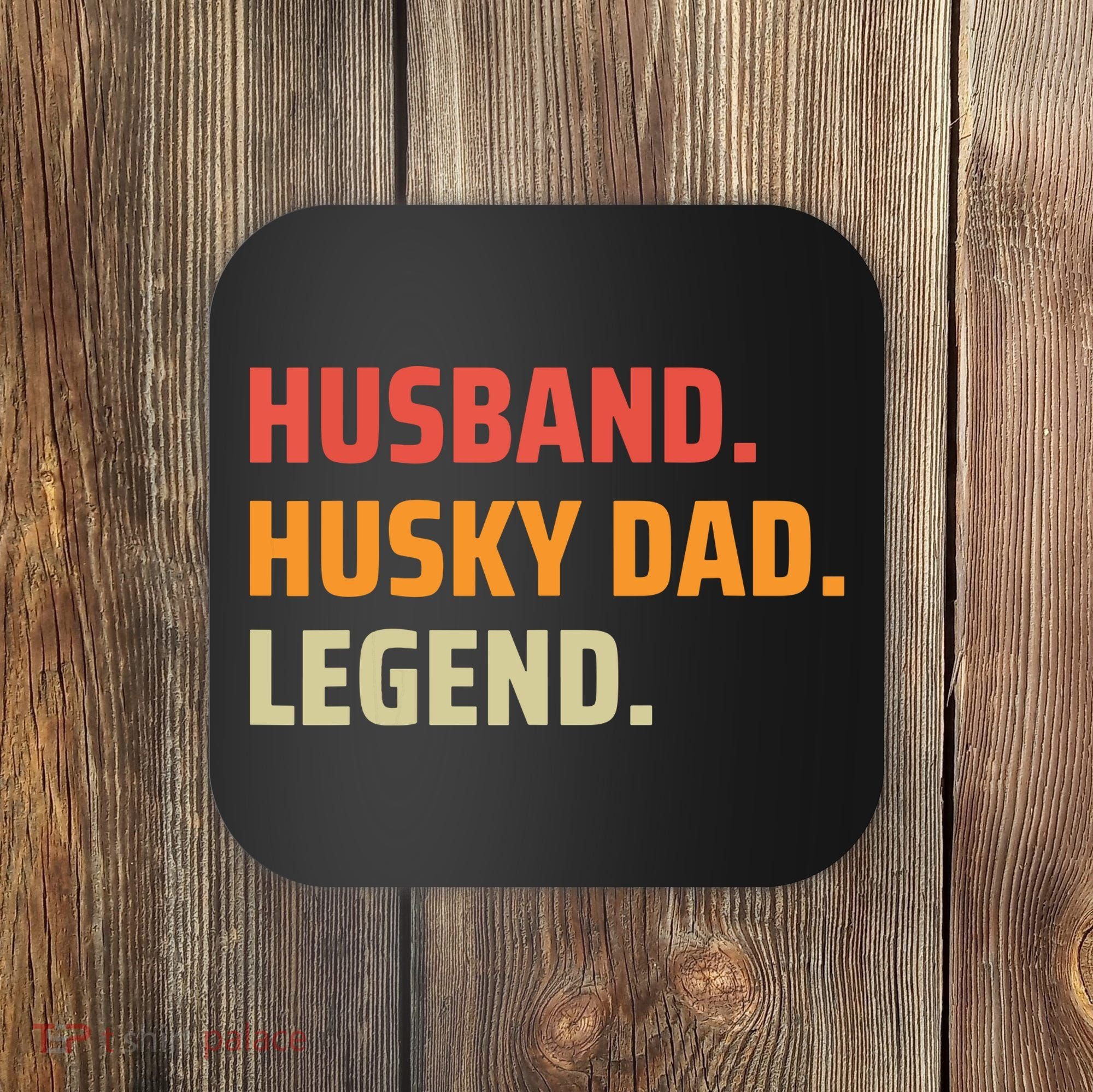 Men Husband Husky Dad Legend Siberian Huskies Dog Dad Father Coaster