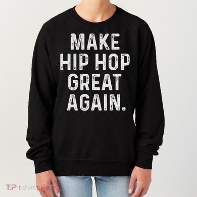 Make Hip Hop Great Again 90s Rap Christmas Gift Women's Sweatshirt