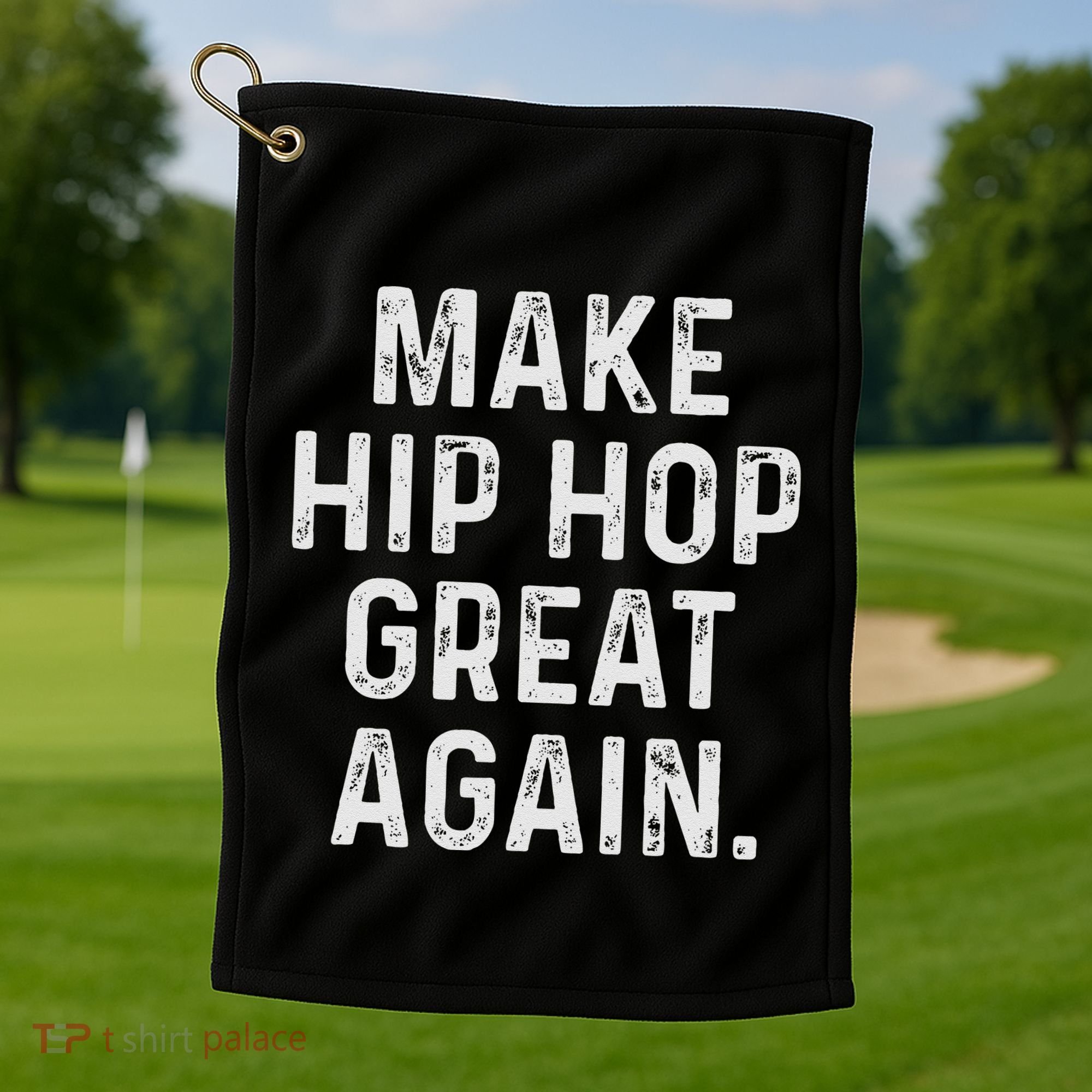Make Hip Hop Great Again 90s Rap Christmas Gift Golf Towel
