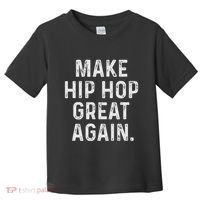 Make Hip Hop Great Again 90s Rap Christmas Gift Toddler T-Shirt thumb 0
