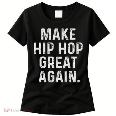 Make Hip Hop Great Again 90s Rap Christmas Gift Women's T-Shirt