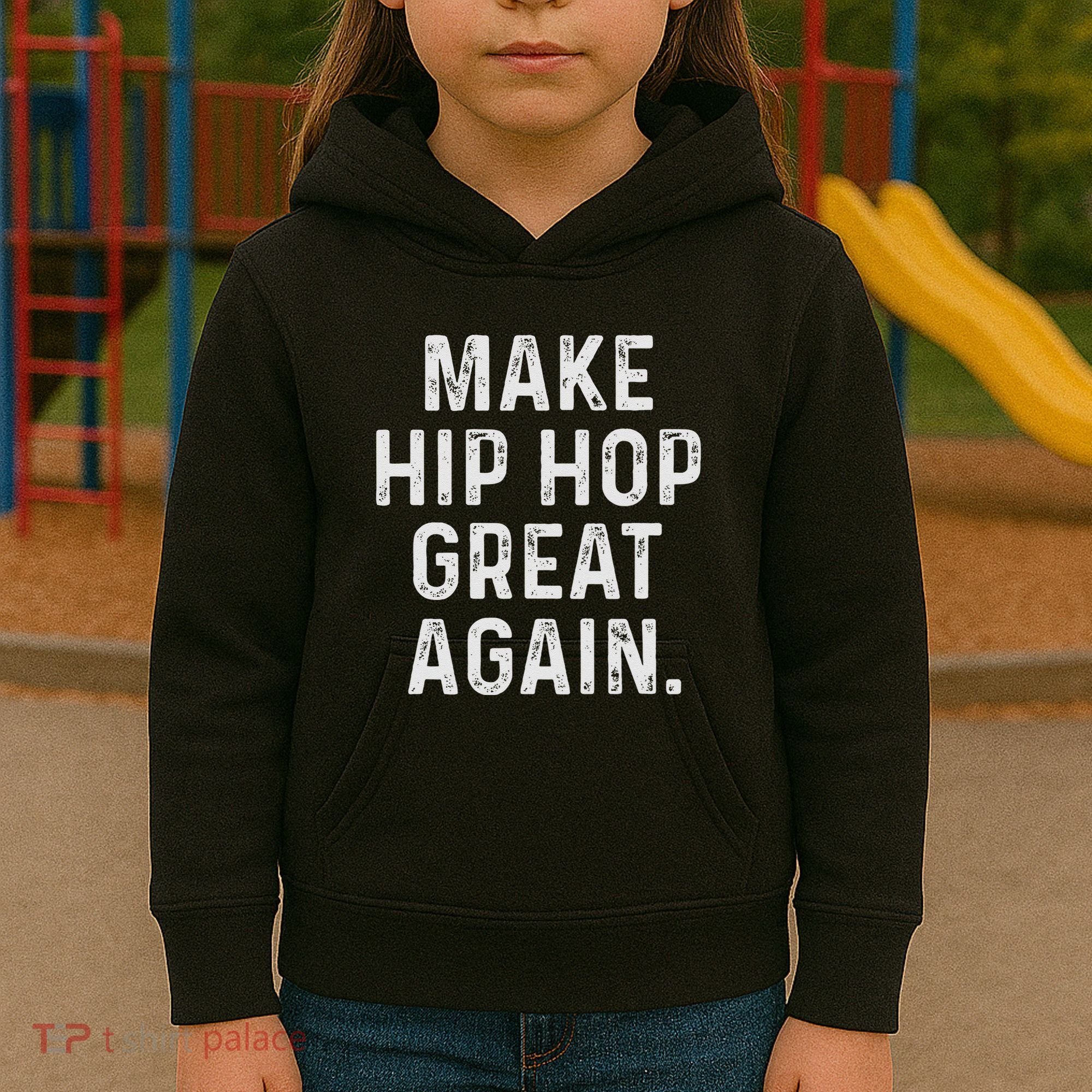 Make Hip Hop Great Again 90s Rap Christmas Gift Kids Hoodie