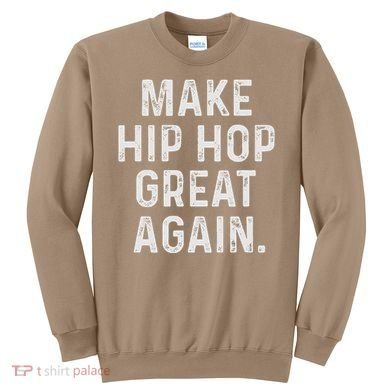 Make Hip Hop Great Again 90s Rap Christmas Gift Sweatshirt