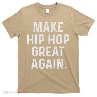 Make Hip Hop Great Again 90s Rap Christmas Gift T-Shirt