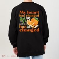 My Heart Has Changed My Soul Has Changed Front & Back Women's Sweatshirt thumb 1