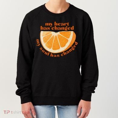 My Heart Has Changed My Soul Has Changed Front & Back Women's Sweatshirt