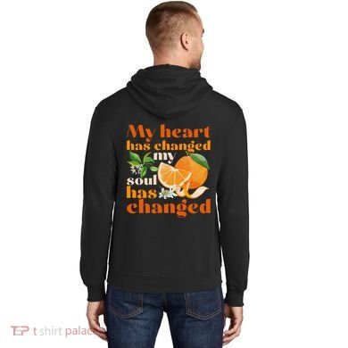My Heart Has Changed My Soul Has Changed Front & Back Hoodie back