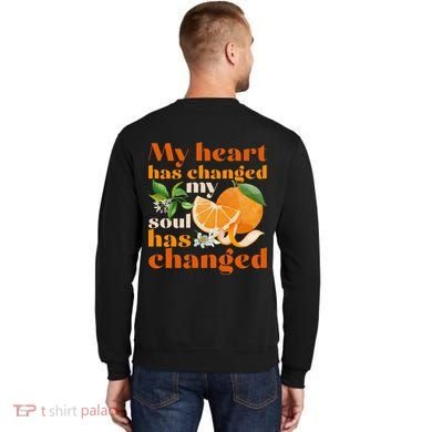 My Heart Has Changed My Soul Has Changed Front & Back Sweatshirt back