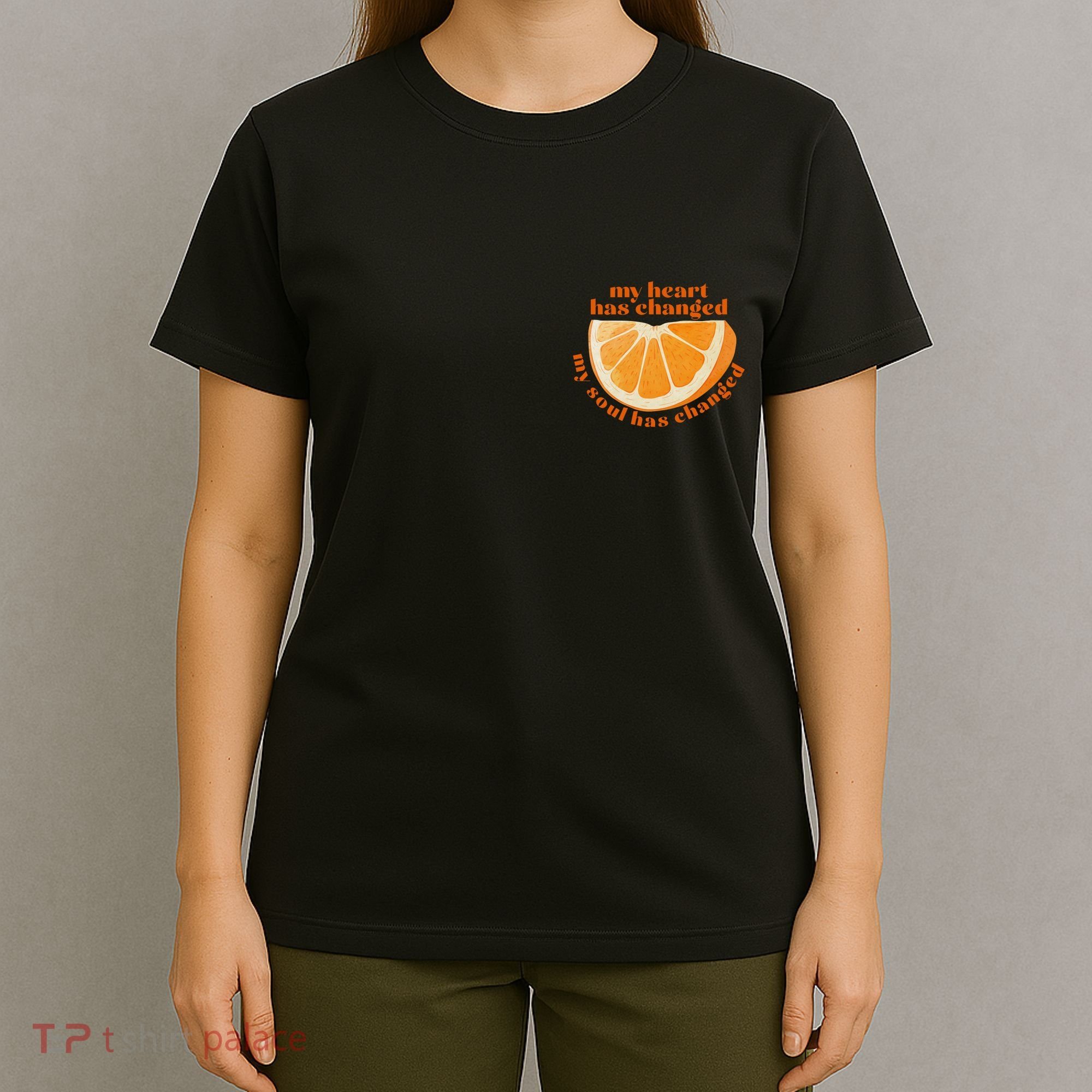My Heart Has Changed My Soul Has Changed Front & Back T-Shirt