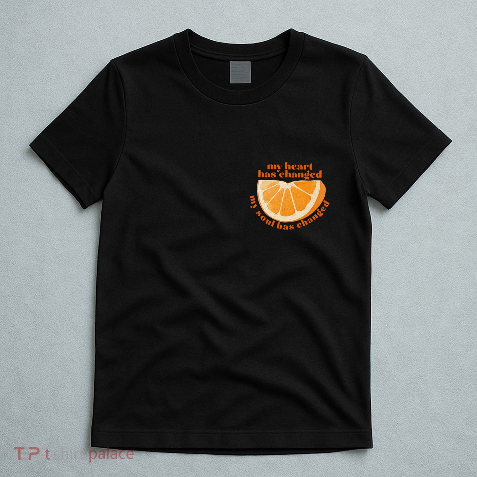 My Heart Has Changed My Soul Has Changed Front & Back T-Shirt