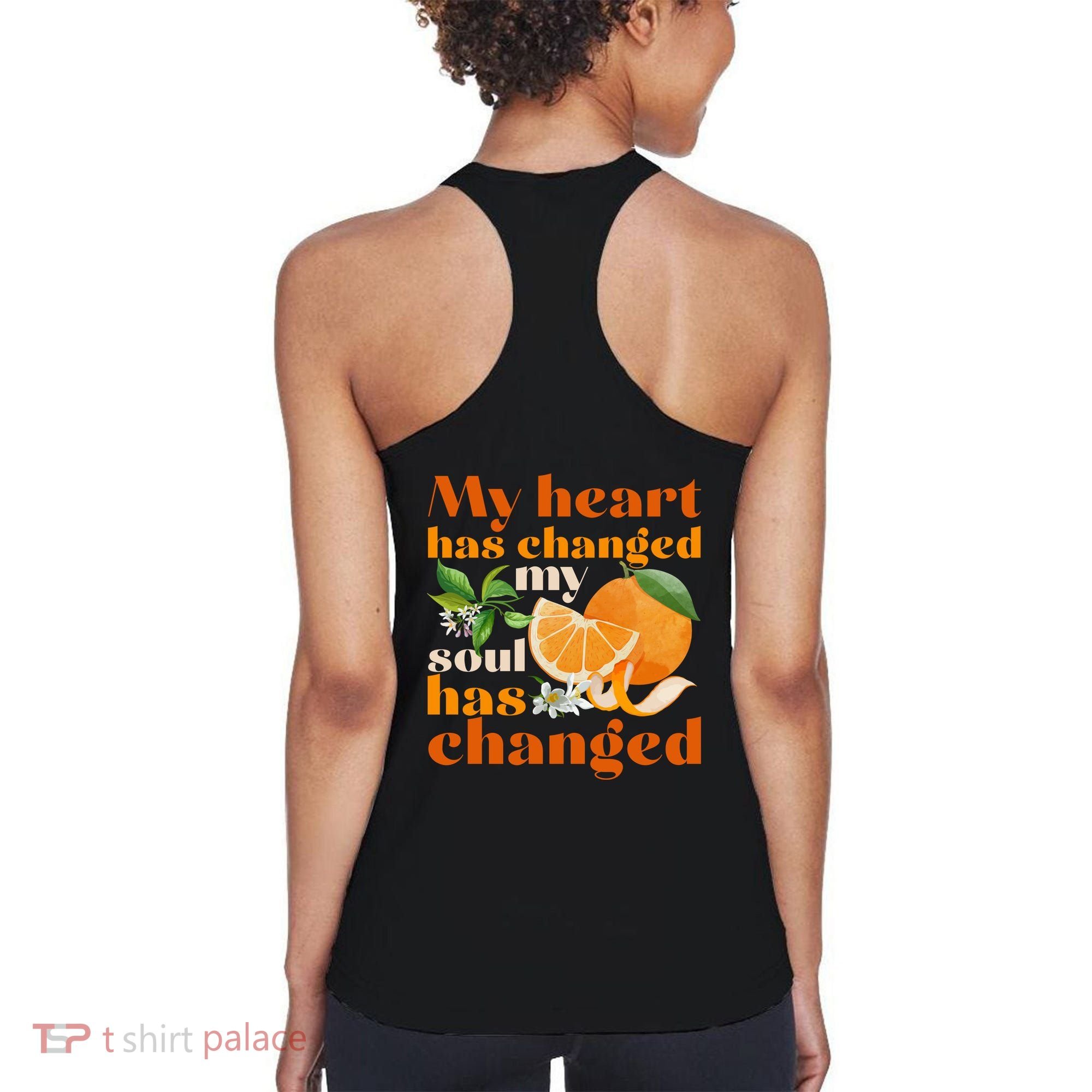 My Heart Has Changed My Soul Has Changed Front & Back Women's Tank Top